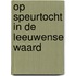 Op speurtocht in de Leeuwense waard