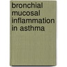 Bronchial mucosal inflammation in asthma door G.M. Moller