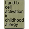 T and B cell activation in childhood allergy by H. Koning