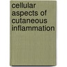 Cellular aspects of cutaneous inflammation by R.J.J. Troost