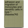 Adhesion and migration of monocytes and dendritic cells in type 1 diabetes743 door G. Bouma