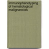 Immunophenotyping of hematological malignancies door Onbekend