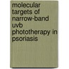 Molecular Targets of Narrow-band UVB Phototherapy in Psoriasis door E. Rácz