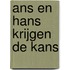 Ans en Hans krijgen de kans