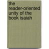 The Reader-Oriented Unity of the Book Isaiah by A.L.H.M. van Wieringen