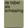De Bijbel als Schepping door Friedrich Weinreb