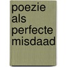 Poezie als perfecte misdaad door Wiel Kusters