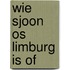 Wie sjoon os Limburg is of