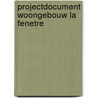 Projectdocument woongebouw La Fenetre door I. ter Borch