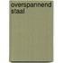 Overspannend staal