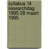 Syllabus 14 researchdag 1995 28 maart 1995 by Unknown