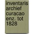 Inventaris archief curacao enz. tot 1828