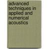 Advanced techniques in applied and numerical acoustics door P. Sas
