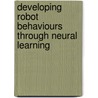 Developing robot behaviours through neural learning door A.S. Soembagijo