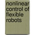 Nonlinear control of flexible robots