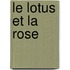 Le lotus et la rose