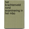 Het krachtenveld rond examinering in het MBO by K.J. Polder