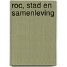ROC, stad en samenleving by R. van Schoonhoven