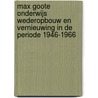 Max Goote onderwijs wederopbouw en vernieuwing in de periode 1946-1966 by F.J.H. Mertens