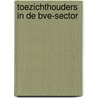 Toezichthouders in de bve-sector by I.M.J. van Ophem