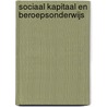 Sociaal kapitaal en beroepsonderwijs door A.M.R. Berghouwer