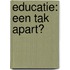 Educatie: een tak apart?