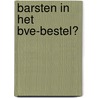 Barsten in het bve-bestel? door Onbekend