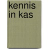 Kennis in kas by V. Wessels