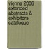 Vienna 2006 Extended Abstracts & Exhibitors Catalogue