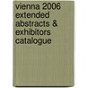 Vienna 2006 Extended Abstracts & Exhibitors Catalogue door S. White