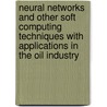 Neural Networks and Other Soft Computing Techniques with applications in the oil industry door P. de Groot
