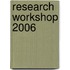 Research Workshop 2006