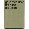 Ga je mee door het oude testament door Coensen