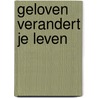 Geloven verandert je leven door Schroder