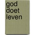 God doet leven