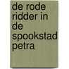 De Rode Ridder in de Spookstad Petra door L. Vermeiren
