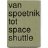 Van spoetnik tot space shuttle