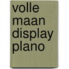 Volle Maan display plano by Unknown