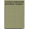 Russisch-nederlands woordenb. bargoen by Yvonne Waegemans