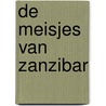 De meisjes van Zanzibar door Karel van het Reve