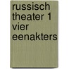 Russisch theater 1 vier eenakters door A.P. Tsjechov