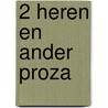 2 heren en ander proza door Kurt Schwitters
