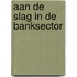 Aan de slag in de banksector