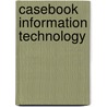 Casebook information technology by F. van der Auwera