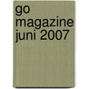 Go magazine juni 2007 door Onbekend