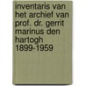Inventaris van het archief van prof. dr. Gerrit Marinus den Hartogh 1899-1959 door Th.S. van Staalduine