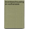 Levenbeschouwing en euthanasie door P. van Megchelen