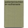 Patientenrechten en euthanasie by H. van Dam