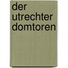 Der Utrechter Domtoren door B. van Santen