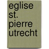 Eglise st. pierre utrecht door Hans Hoekstra